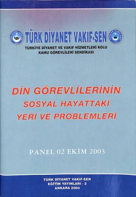 Din Görevlilerinin Sosyal Hayattaki Yeri Ve Problemleri Panel 02 Ekim 2003 KTP1407 - 1