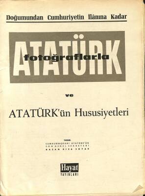 Doğumdan Cumhuriyetin İlanına Kadar Fotoğraflarla Atatürk Ve Atatürkün Hususiyetleri (20 Fasikül) NDR83277 - 1