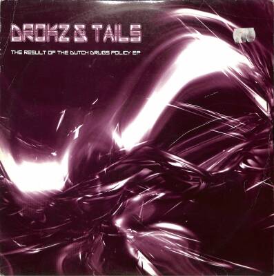 Drokz & Tails – The Result Of The Dutch Drugs Policy EP (2002 - France) Hardcore, Speedcore - 1