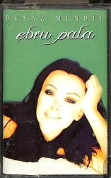 Ebru Pala - Beyaz Mendil Kaset (İkinci El) KST27459 - 1