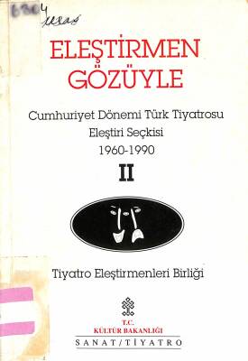 ELEŞTİRMEN GÖZÜYLE Cumhuriyet Dönemi Türk Tiyatrosu Eleştiri Seçkisi NDR80414 - 1