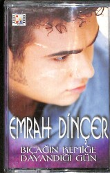 Emrah Dinçer - Bıçağın Kemiğe Dayandığı Gün Kaset (İkinci El) KST21005 - 1