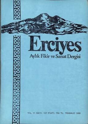 ERCİYES AYLIK FİKİR VE SANAT DERGİSİ SAYI127 TEMMUZ 1988 - BAYBURTLU CELALİNİN DESTANLARI, DERİNKUYUDA KULLANILAN SÜLALE LAKABLARI DRG1196 - 1