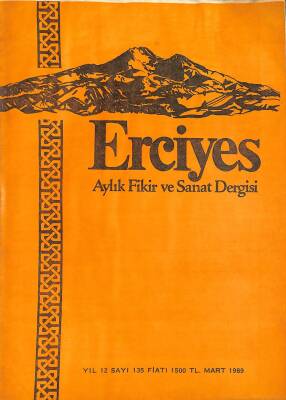 ERCİYES AYLIK FİKİR VE SANAT DERGİSİ SAYI135 - MART 1989 - TÜRKİSTAN HALK EDEBİYATINDA NASREDDİN HOCA, AFYONKARAHİSARLI AŞIK NANECİ AHMET, YUNUS EMRE DRG1186 - 1