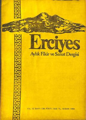 ERCİYES AYLIK FİKİR VE SANAT DERGİSİ SAYI136 NİSAN 1989- KURANI ANLAMAK, SIRAT-I MÜSTAKİM VE DUA DRG1192 - 1