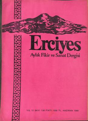 ERCİYES AYLIK FİKİR VE SANAT DERGİSİ SAYI138 HAZİRAN 1989 - HACI BEKTAŞ-I VELİ HAYATI VE ESERLERİ, AZERBAYCAN AŞIK ŞİİRİNİN SESİ GÖĞÇELİ ELESKER DRG1187 - 1