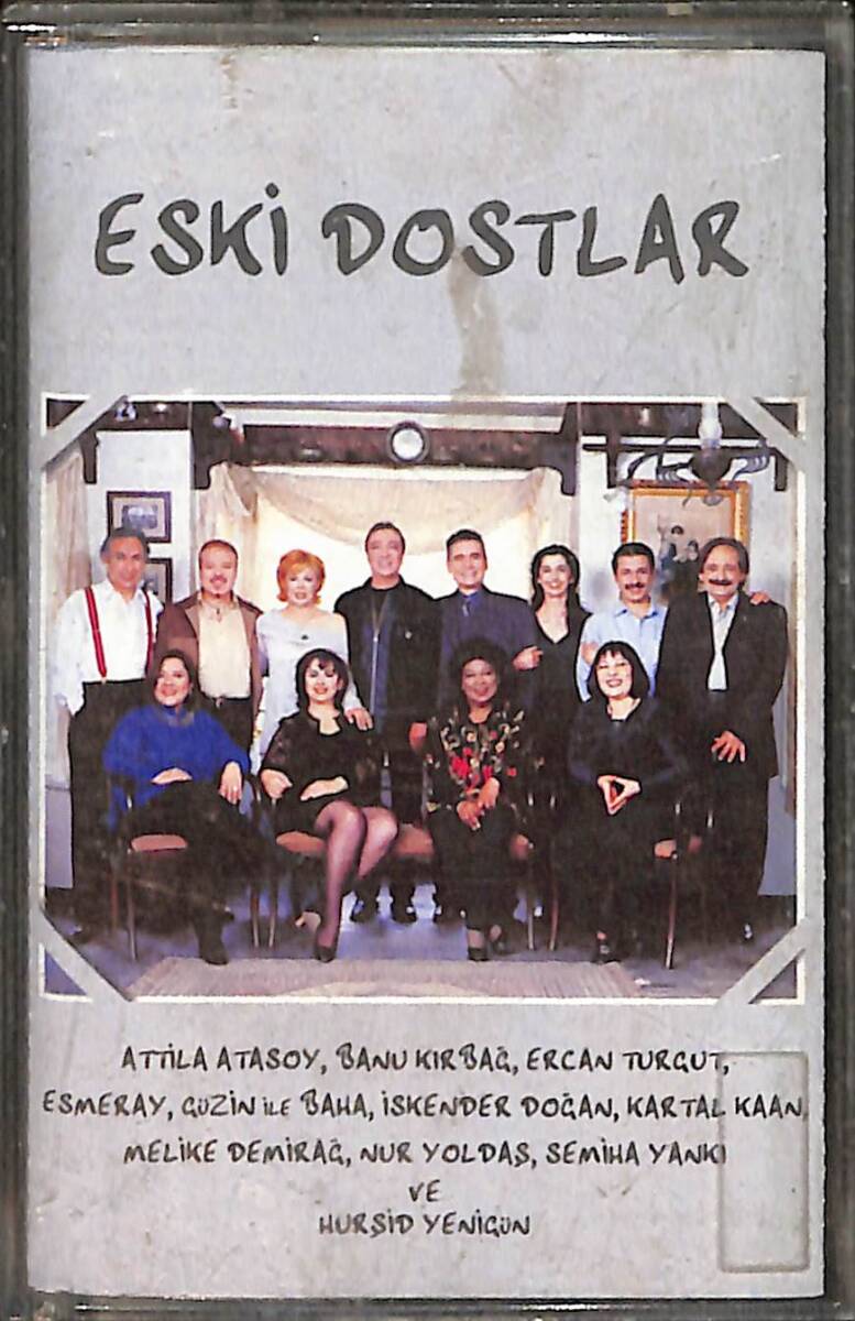 Eski Dostlar - A. Atasoy & Banu & E. Turgut & Esmeray & Güzin ile Baha & İ. Doğan & K. Kaan & M. Demirağ & N. Yoldaş & S. Yankı & H. Kaset (İkinci El) KST26527 - 1