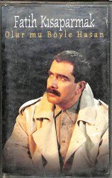 Fatih Kısaparmak - Olur Mu Böyle Hasan Kaset (İkinci El ) KST20995 - 1