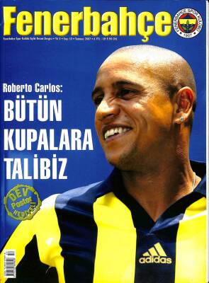 Fenerbahçe Dergisi - 1 Temmuz 2007, Sayı 53, Roberto Carlos Dergi KTP3000 - 1