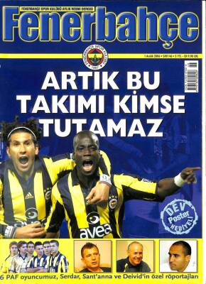 FENERBAHÇE - FENERBAHÇE SPOR KULÜBÜ AYLIK RESMİ DERGİSİ * 1 ARALIK 2006 * SAYI 46 * ARTIK BU TAKIMI KİMSE TUTAMAZ KTP3057 - 1