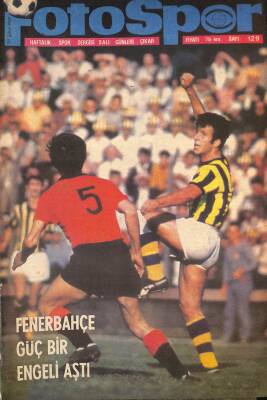 Fotospor Dergisi 25 Şubat 1969 Sayı 129 - Fenerbahçe Güç Bir Engeli Aştı - Ünlü Futbolcular Albümü NDR86073 - 1