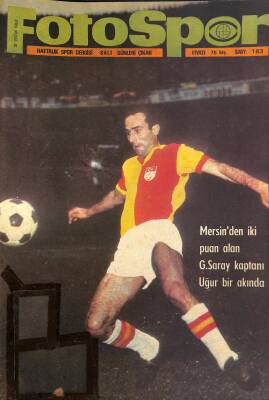 Fotospor Haftalık Spor Dergisi 21 Ekim 1969 Sayı 163 - Mersinden İki Puan Alan Galatasaray Kaptanı Uğur, Bülent Giz Ayhan NDR86037 - 1