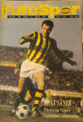 Fotospor Haftalık Spor Dergisi 3 Haziran 1969 Sayı 143 - Fuat Saner F.Bahçenin Türkiye Kupasındaki Silahlarından NDR85628 - 1