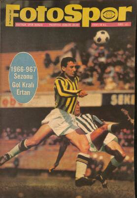 Fotospor Haftalık Spor Dergisi Sayı 41 - 1966-1967 Sezonu Gol Kralı Ertan NDR85655 - 1