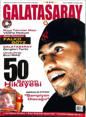 Galatasaray Dergisi Kasım 2006 Sayı 50 - Falko Götz, Unutulmaz 50 Maç Hikayesi NDR85399 - 1