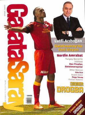 Galatasaray Dergisi Mart 2013 Sayı 122 - Lutfi Arıboğan, Turgay Şeren, Eda Ece, Drogba NDR85306 - 1