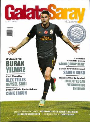 Galatasaray Dergisi Mart 2014 Sayı 134 - Burak Yılmaz, Alex Telles, Veysel Sarı, Cenk Ergün NDR85510 - 1