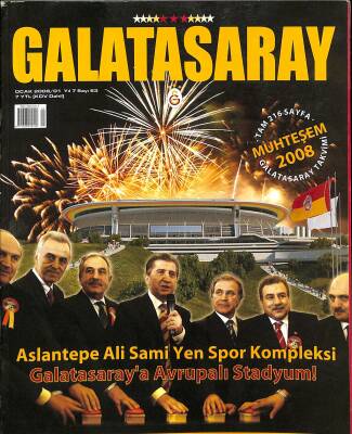 Galatasaray Dergisi Ocak 2008 Sayı 63 - Aslantepe Ali Sami Yen Spor Kompleksi Galatasaraya Avrupalı Stadyum! NDR85507 - 1