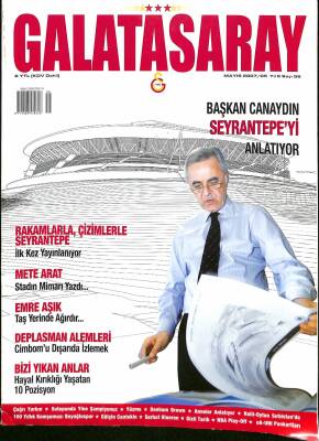 Galatasaray Mayıs 2007 Sayı 56 - Başkan Canaydın Seyrantepeyi Anlatıyor NDR85383 - 1