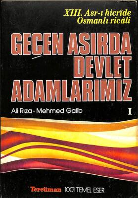 GEÇEN ASIRDA DEVLET ADAMLARIMIZ - XIII. ASR-I HİCRİDE OSMANLI RİCALİ 1. CİLT KTP1203 - 1