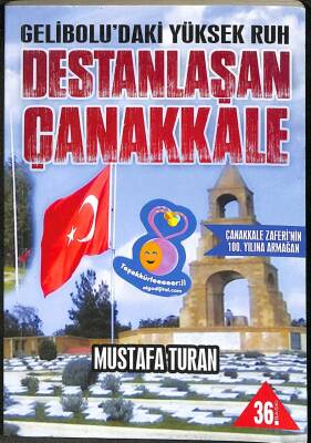 Geliboludaki Yüksek Ruh, Destanlaşan Çanakkale KTP1439 - 1