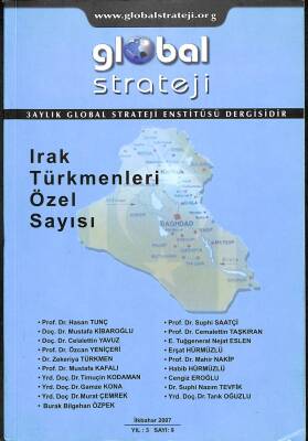 GLOBAL STRATEJİ - 3 AYLIK GLOBAL STRATEJİ ENSTİTÜSÜ DERGİSİ İLKBAHAR 2007 YIL3 SAYI9 IRAK TÜRKMENLERİ ÖZEL SAYISI KTP1797 - 1