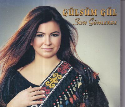 Gülsüm Gül - Son Günlerde (Sıfır Ürün) CD Müzik CD1323 - 1