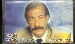 Halit Arapoğlu 2 - Hep Sabır Ettim Kaset (İkinci El ) KST21459 - 1