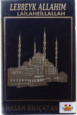 Hasan Kılıçatan *Lebbeyk Allahım* Kaset KST13622 - 1