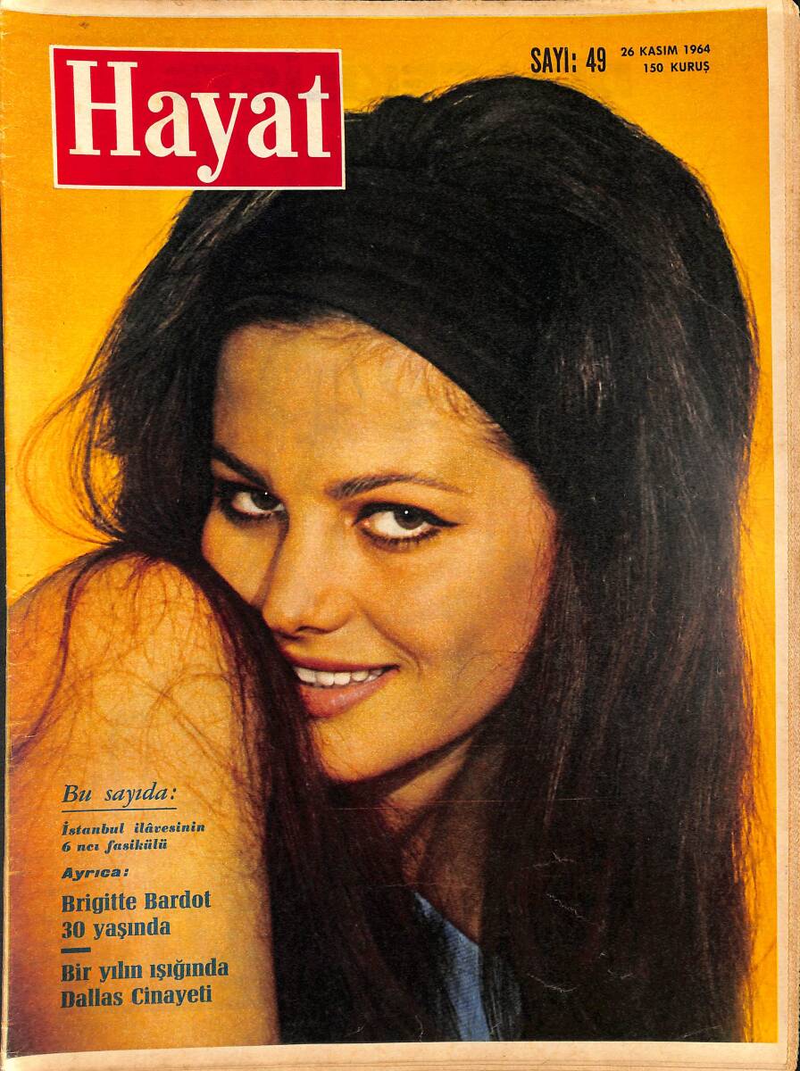 HAYAT DERGİSİ 26 Kasım 1964 Sayı: 49 - Kapak: Claudia Cardinale - Ölçülü Güzel Christine - Boğaziçine Bir Asma Köprüsü - Brigitte Bardot 30 Yaşında NDR89233 - 1