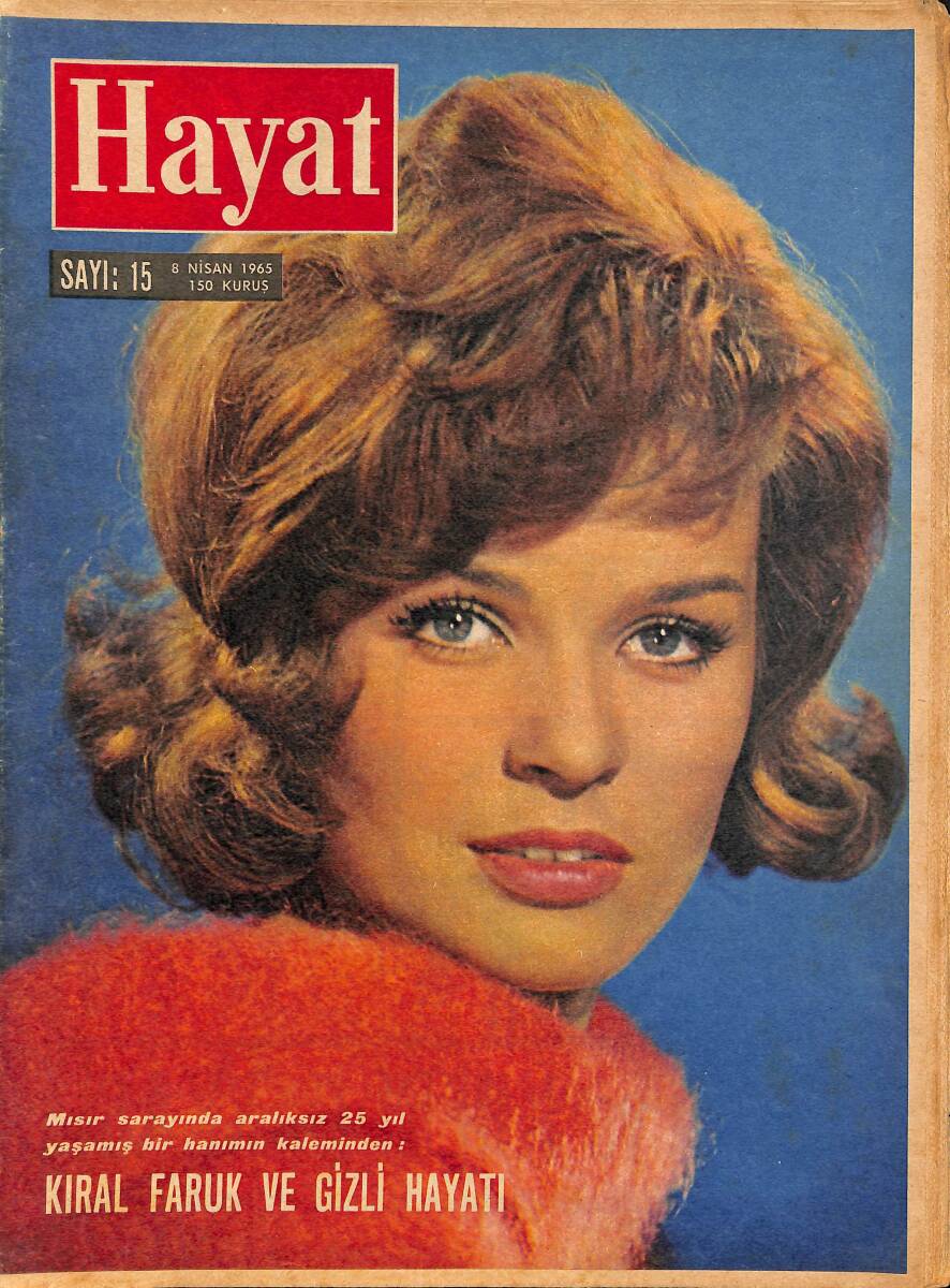 HAYAT DERGİSİ 8 Nisan 1965 Sayı: 15 - Kapak: Senta Berger - De Gaulle'ü Ürküten Adam - Kraliçe Feride, Faruk'un Sevgisini Nasıl Öldürmüştü NDR89242 - 1