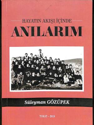 Hayatın Akışı İçinde Anılarım ( İMZALI ) KTP2142 - 1