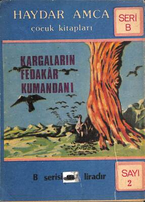 Haydar Amca Çocuk Kitapları Seri-b Kargaların Fedakâr Kumandanı NDR76530 - 1