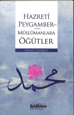 Hazreti Peygamber (S.A.V)den Müslümanlara Öğütler KTP651 - 1