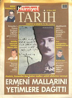 Hürriyet Tarih Dergisi 27 Nisan 2005 -Atatürk , Ermenilerden Kalan Malları Şehid Ailelerine Vermişti NDR77981 - 1