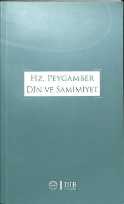 HZ. PEYGAMBER DİN VE SAMİMİYET KTP966 - 1