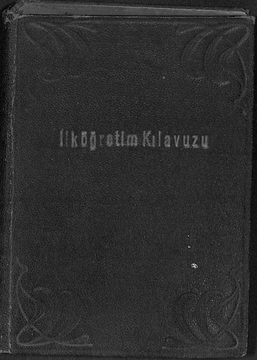 İlköğretim Kılavuzu: 1 Teşkilat - Tarihçe ve İlköğretimle İlgili Kanun, Tüzük, Yönetmelik, Karar, Yasa, Not ve Çizelgeler NDR87939 - 1