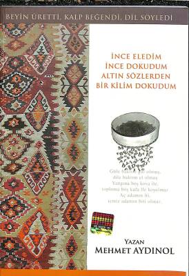 İnce Eledim İnce Dokudum Altın Sözlerden Bir Kilim Dokudum NDR77790 - 1