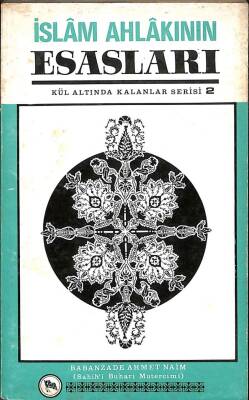 İslam Ahlakının Esasları ( Kül Altında Kalanlar Serisi 2) KTP81 - 1