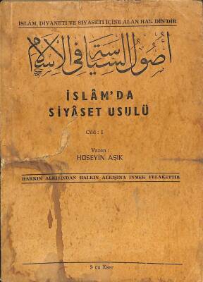 İSLÂMDA SİYÂSET USULÜ (Cild 1, - Devamı Çıkmamış) Hakkın Alkışından Halkın Alkışına İnmek Felâkettir KTP1305 - 1