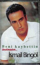 İsmail Bingöl - Beni Kaybettin Unutmadım... Kaset (İkinci El) KST26912 - 1