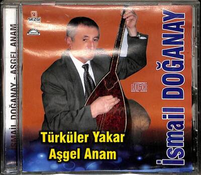 İsmail Doğanay *Türküler Yakar - Aşgel Anam* ( İkinci El ) CD Müzik CD1802 - 1