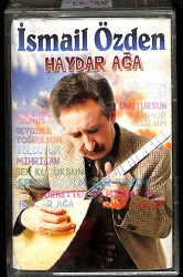 İsmail Özden *Haydar Ağa * Kaset KST17981 - 1