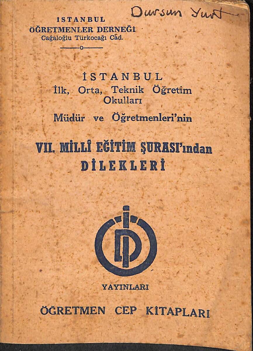 İstanbul İlk, Orta, Teknik Öğretim Okulları Müdür ve Öğretmenleri'nin 7. Milli Eğitim Şurası'ndan Dilekleri NDR87945 - 1