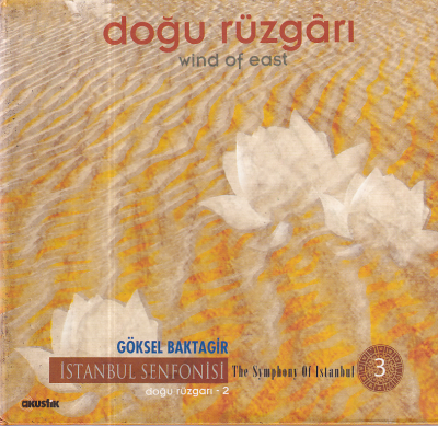 İstanbul Senfonisi 3 - Göksel Baktagir Doğu Rüzgarı 2* ( İkinci El ) CD Müzik CD1358 - 1