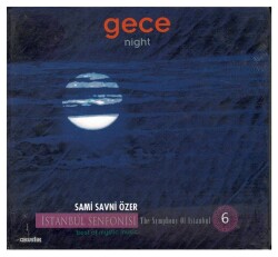 İstanbul Senfonisi 6 - Gece - Sami Savni Özer CD Müzik CD285 - 7