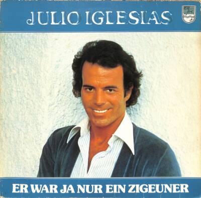 Julio Iglesias – Er War Ja Nur Ein Zigeuner (1978 - Almanya) LP - 1