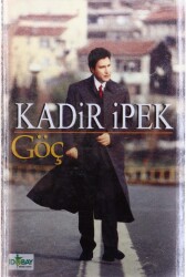 Kadir İpek *Göç * Kaset KST13646 - 1