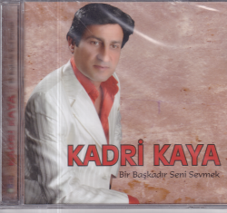 Kadri Kaya - Bir Başkadır Seni Sevmek (Sıfır Ürün) CD Müzik CD1328 - 1