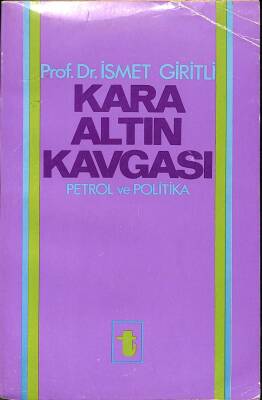 Kara Altın Kavgası Petrol ve Politika KTP2912 - 1